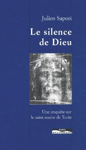 Le silence de Dieu : enquête sur le suaire de Turin