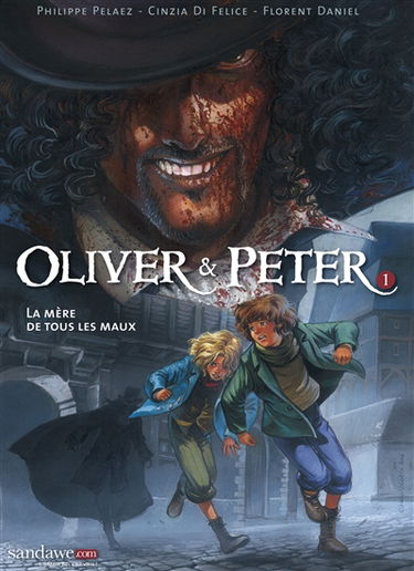 Oliver & Peter. Vol. 1. La mère de tous les maux
