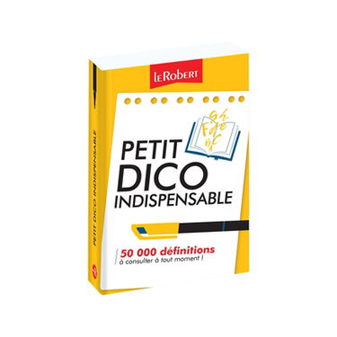 Petit dico indispensable : 50.000 définitions à consulter à tout moment !