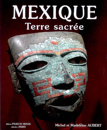 Mexique, terre sacrée
