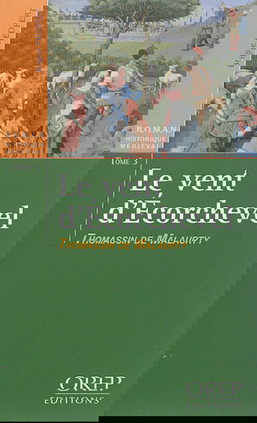 Le vent d'Ecorchevel. Vol. 3. Thomassin de Malaurty