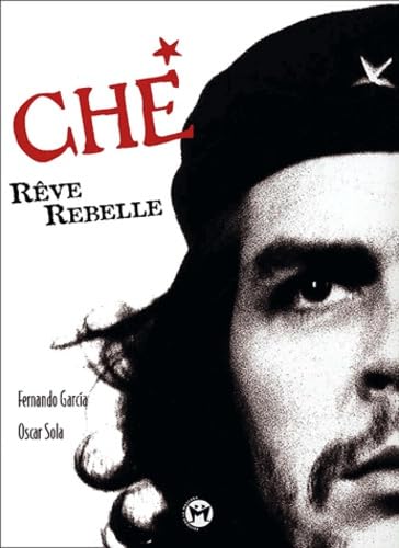 Le Che : rêve rebelle