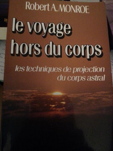Le Voyage hors du corps : techniques de projection du corps astral