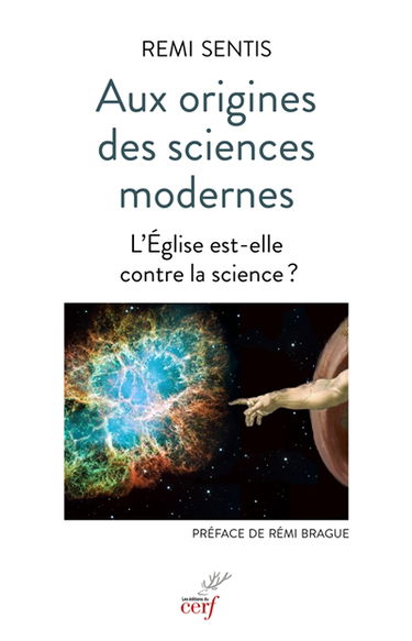 Aux origines des sciences modernes : l'Eglise est-elle contre la science ?