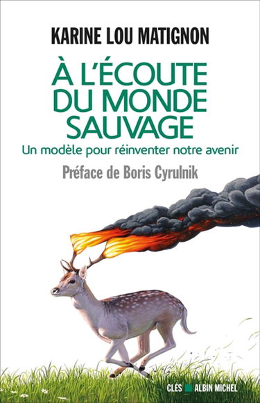 A l'écoute du monde sauvage : pour réinventer notre avenir
