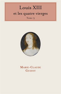 Louis XIII et les quatre vierges : Tome 3