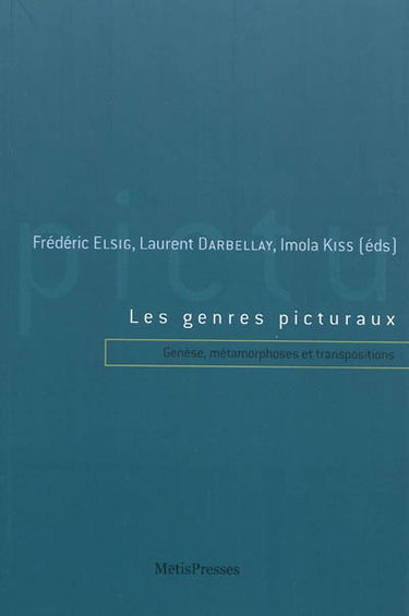 Les genres picturaux : genèse, métamorphoses et transpositions