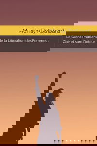 Le Grand Problème de la Libération des Femmes : Clair et Sans Détour