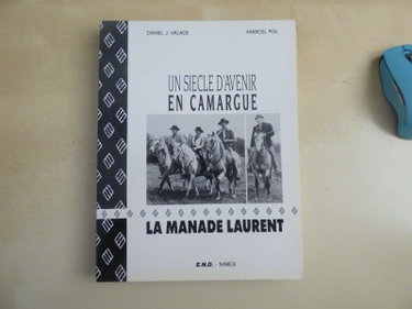 Couverture de Un siècle d'avenir en Camargue : La Manade Laurent