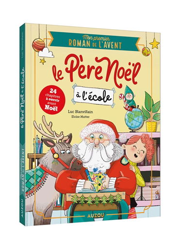 Le Père Noël à l'école : mon premier roman de l'Avent
