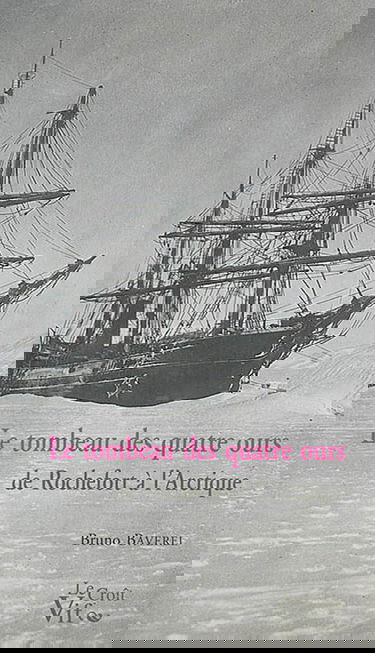 Le tombeau des quatre ours : de Rochefort à l'Arctique