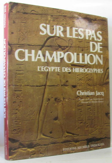 Sur les pas de Champollion - l'Egypte des Hieroglyphes.