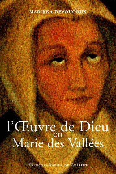 Marie des vallées, une héroïne du XVIIe siècle
