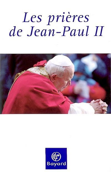 Les prières de Jean-Paul II