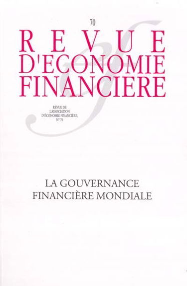 Revue d'économie financière, n° 70. La gouvernance financière mondiale