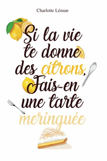 Si la vie te donne des citrons, fais-en une tarte meringuée