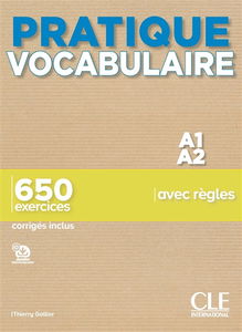 Pratique vocabulaire A1-A2 : 650 exercices avec règles : corrigés inclus