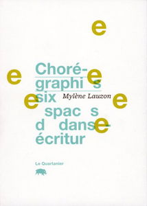 Chorégraphies (six espaces de danse-écriture)
