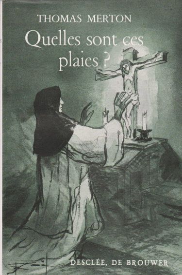 Couverture de Thomas Merton. Quelles sont ces plaies ? : Vie d'une mystique cistercienne, sainte Lutgarde d'Aywières. Traduction par Soeur Diane du Christ. Préface par le P. Benoît Lavaud