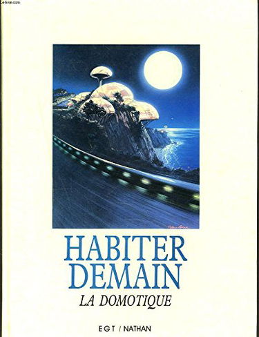 Habiter demain : la domotique, intelligence et communication