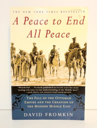 Couverture de A Peace to End All Peace: The Fall of the Ottoman Empire and the Creation of the Modern Middle East