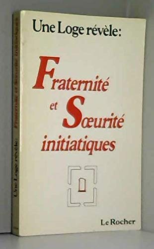 Une Loge révèle : fraternité et soeurité initiatiques