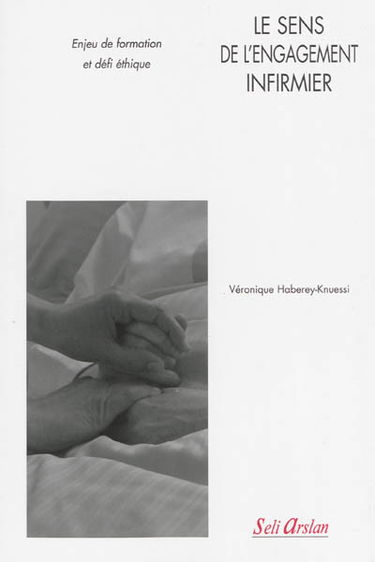 Le sens de l'engagement infirmier : enjeu de formation et défi éthique