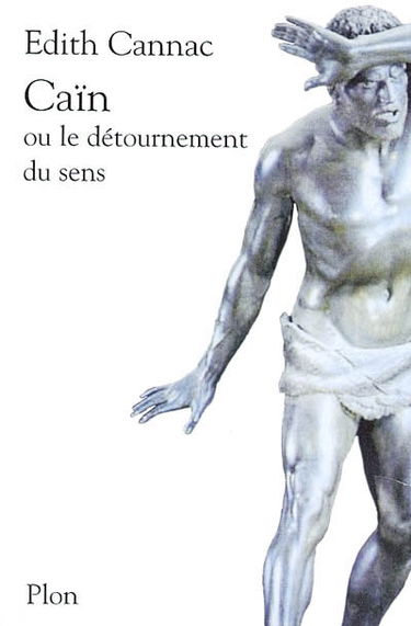 Caïn ou Le détournement du sens