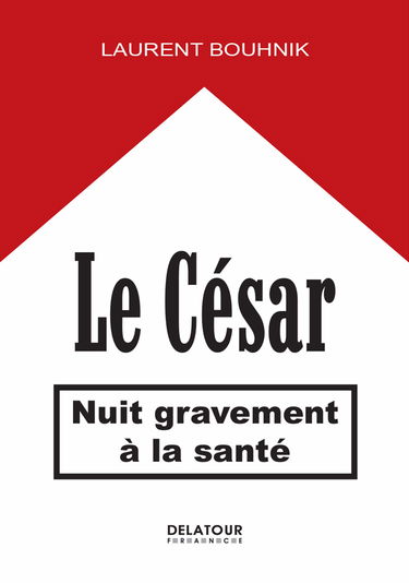 Le César nuit gravement à la santé
