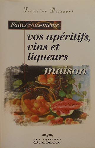 Faites vous même vos apéritifs
