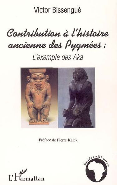Contribution à l'histoire ancienne des Pygmées : l'exemple des Aka