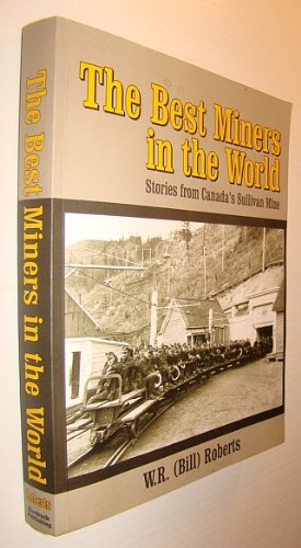 Couverture de The Best Miners in the World: Stories from Canada's Sullivan Mine