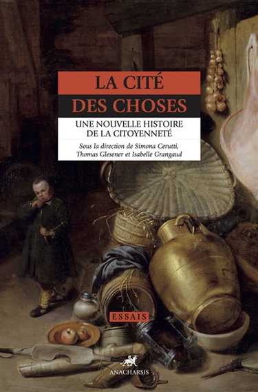 Couverture de La cité des choses : une nouvelle histoire de la citoyenneté