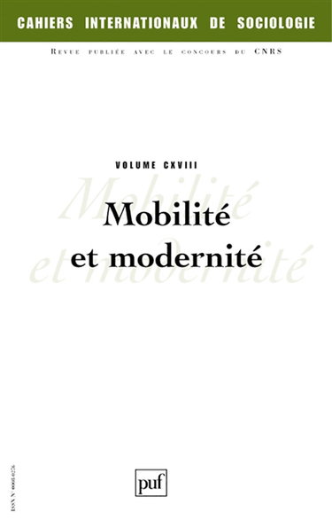 Cahiers internationaux de sociologie, n° 118. Mobilité et modernité