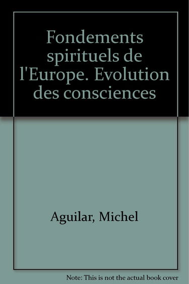 Fondements spirituels de l'Europe, histoire de l'évolution des consciences