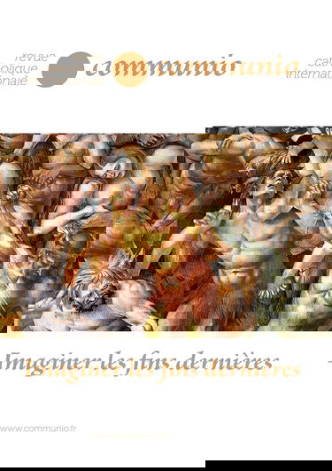 Imaginer les fins dernières - COMMUNIO no 260 XLIII 6 nov-dec 2018