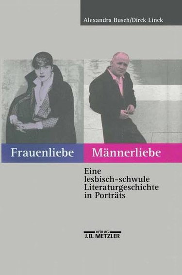 Couverture de Frauenliebe, Männerliebe: Eine lesbisch-schwule Literaturgeschichte in Porträts