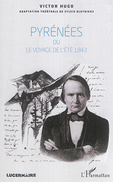 Pyrénées ou Le voyage de l'été 1843