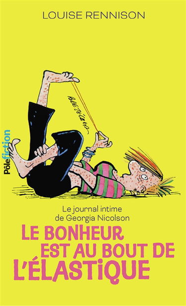 Le journal intime de Georgia Nicolson. Vol. 2. Le bonheur est au bout de l'élastique