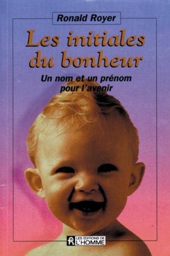 Les initiales du bonheur: Un nom et un prénom pour l'avenir