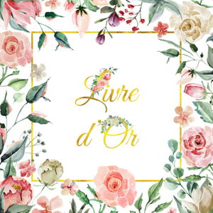 Livre d'Or: Pour Mariage Champêtre ou Bohème, Noces, Pacs et Anniversaires - 100 pages blanches - Thème: fleurs