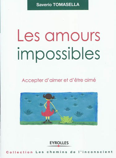 Les amours impossibles : accepter d'aimer et d'être aimé