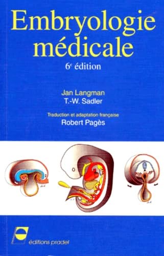 Embryologie Medicale. Edition 1995