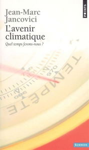 L'avenir climatique : quel temps ferons-nous ?