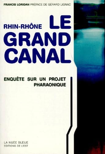 Rhin-Rhône, le Grand canal : enquête sur un projet pharaonique