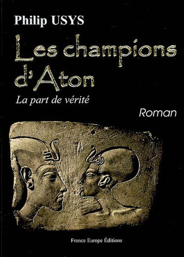 Les champions d'Aton : la part de vérité