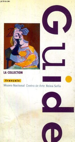 Couverture de Museo Nacional Centro de Arte Reina Sofía: la collection : guide