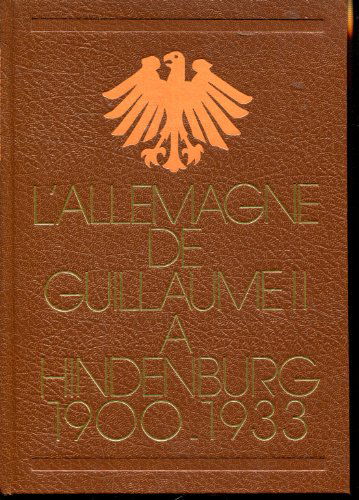 L'Allemagne de guillaume II à hindenburg, 1900-1933.