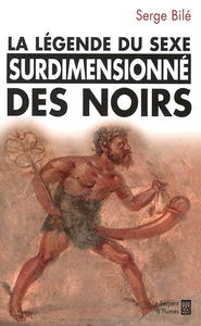 La légende du sexe surdimensionné des Noirs