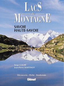Lacs de montagne, Savoie, Haute-Savoie : découverte, pêche, randonnée